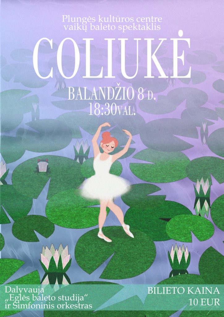 2022-04-08 Plungės kultūros centro ,,Eglės baleto studijos” ir simfoninio orkestro spektaklis ,,Coliukė“