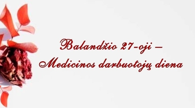 Balandžio 27-oji – Medicinos darbuotojų diena