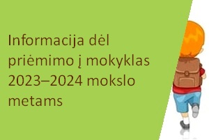 Priėmimas į švietimo įstaigas, mokyklas. Informavija ir registracija