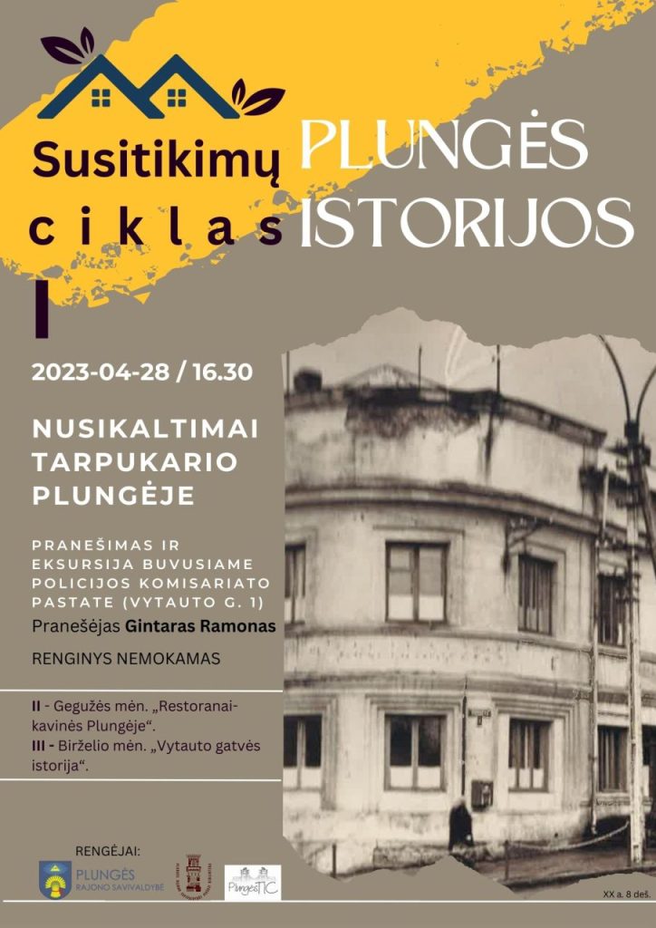 2023-04-28 Susitikimas tema „Nusikaltimai tarpukario Plungėje“ vyks buvusiame Plungės policijos komisariato pastate (Vytauto g. 1)