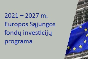 2021 – 2027 m. Europos Sąjungos fondų investicijų programa