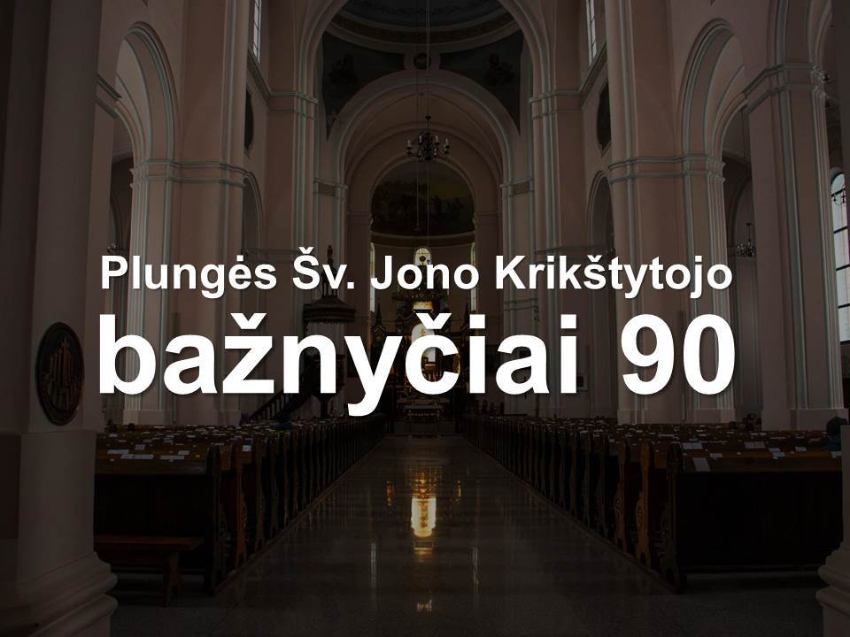 Plungės Šv. Jono Krikštytojo bažnyčiai - 90