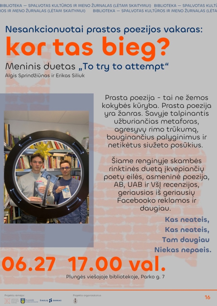 Algis Sprindžiūnas ir Erikas Siliuk – menininkai, kurie projekto „Biblioteka - spalvotas kultūros ir meno žurnalas (lėtam skaitymui)" metu mums pristatys kūrybinį darbą „To try to attempt“ (liet. pabandyti pamėginti)!