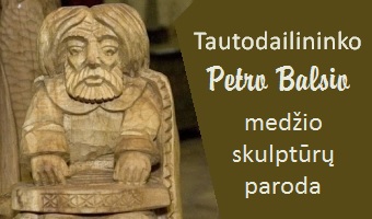 Tautodailininko Petro Balsio medžio skulptūrų paroda Žlibinų kultūros centre