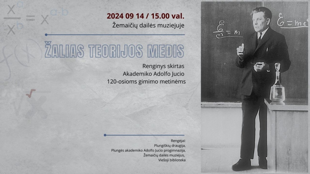 2024-09-14 Renginys akademiko, Plungiškių draugijos pirmojo prezidento Adolfo Jucio 120-osioms gimimo metinėms „Žalias teorijos medis“.