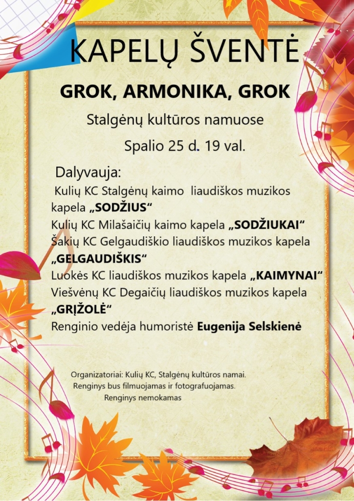 Dalyvauja: kapelos "Sodžius", "Sodžiukai", "Kaimynai", "Grįžolė"