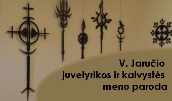 V. Jaručio juvelyrikos ir kalvystės meno paroda