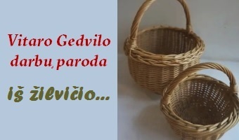 Vitaro Gedvilo darbų paroda Iš žilvičio...