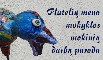Platelių meno mokyklos mokinių darbų paroda