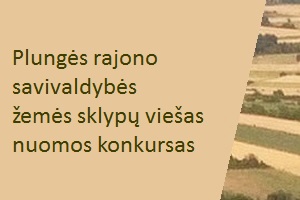 Plungės rajono savivaldybės žemės sklypų viešas nuomos konkursas