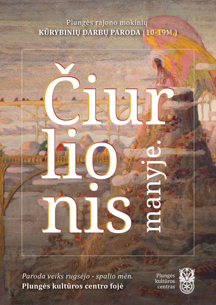 Plungės krašto mokinių kūrybinių interpretacijų paroda „ČIURLIONIS MANYJE“