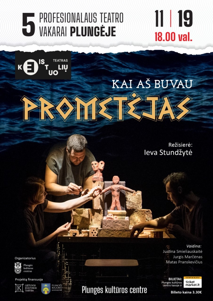 PENKI profesionalaus teatro vakarai Plungėje | Keistuolių teatro spektaklis ,,Kai aš buvau Prometėjas" | N-12