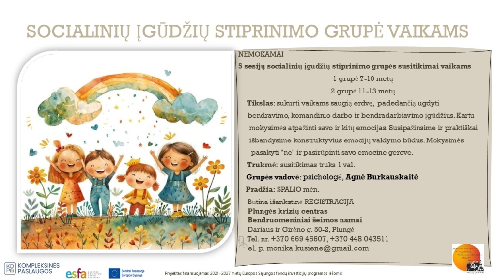 Plungės r. bendruomeniniai šeimos namai kviečia vaikus nuo 7 iki 13 metų dalyvauti socialinių įgūdžių lavinimo grupėje, kurią ves psichologė Agnė Burkauskaitė