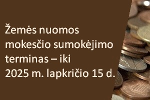 Žemės nuomos mokesčio sumokėjimo terminas – iki 2025 m. lapkričio 15 d.