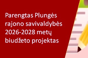 Parengtas Plungės rajono savivaldybės 2026-2028 metų biudžeto projektas